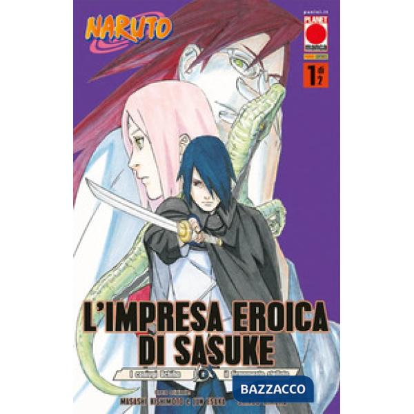 Impresa eroica di Sasuke. I coniugi Uchiha e il firmamento stellato. Naruto (L'). Vol. 1