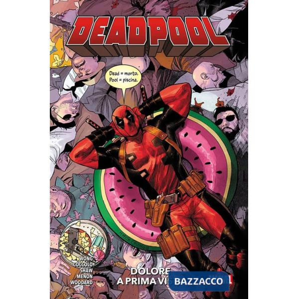Dolore a prima vista. Deadpool. Vol. 1