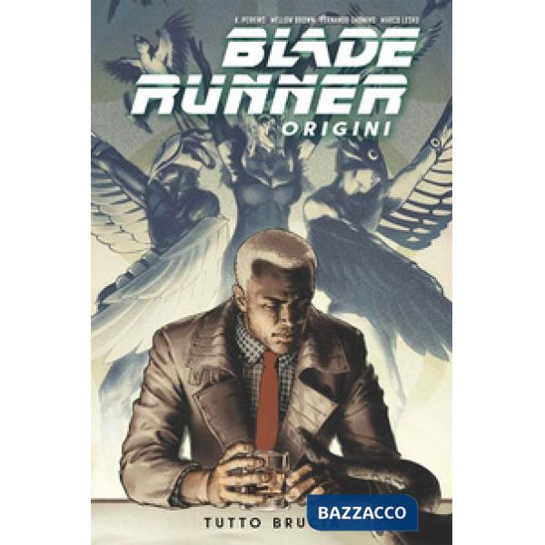 Blade Runner: origini. Vol. 3: Tutto brucia