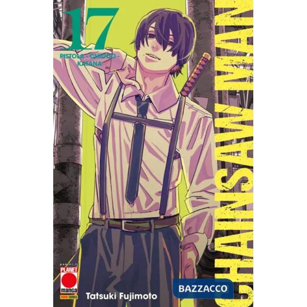 Chainsaw man. Vol. 17: Pistola, chiodo, katana