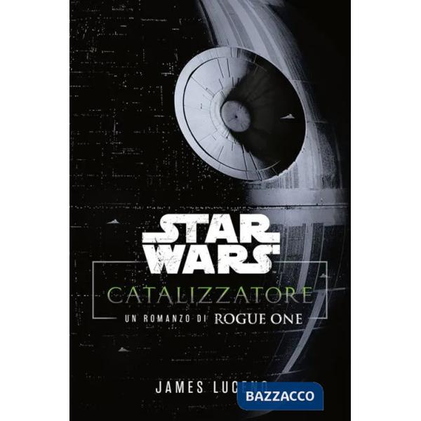 Catalyst. A Rogue One novel. Star Wars