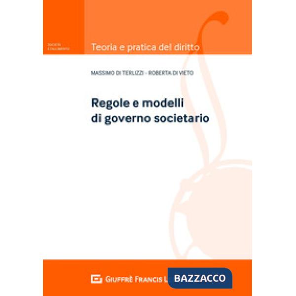 REGOLE E MODELLI DEL GOVERNO SOCIETARIO