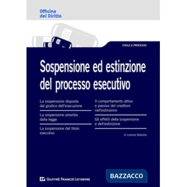 SOSPENSIONE ED ESTINZIONE DEL PROCESSO ESECUTIVO