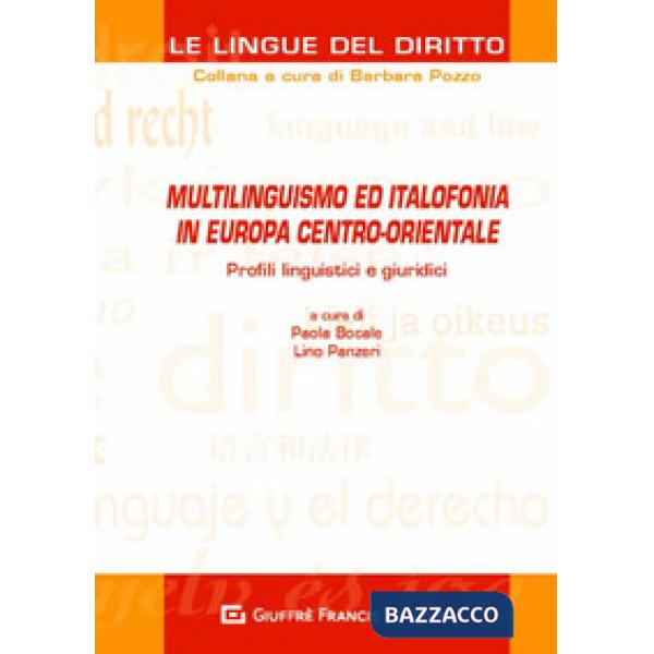 Multilinguismo ed italofonia in Europa centro-orientale. Profili linguistici e giuridici. Atti del Convegno (Como, 9 novembre 20