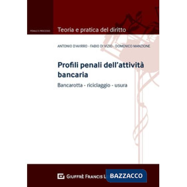 PROFILI PENALI DELL'ATTIVITÀ BANCARIA. BANCAROTTA RICICLAGGIO USURA