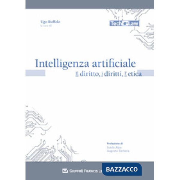 Intelligenza artificiale. Il diritto, i diritti, l'etica