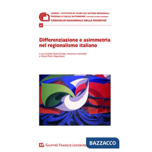 Differenziazione e asimmetria nel regionalismo italiano
