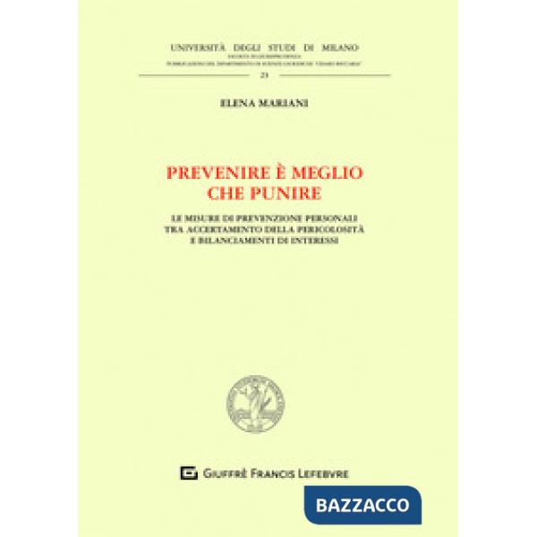 Prevenire è meglio che punire. Le misure di prevenzione personali tra accertamento della pericolosità e bilanciamenti di interes