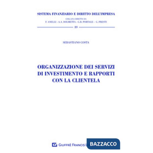 Organizzazione dei servizi di investimento e rapporti con la clientela