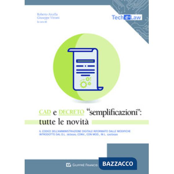 CAD e Decreto «Semplificazioni»: tutte le novità. Il Codice dell'amministrazione digitale riformato dalle novità introdotte dal 