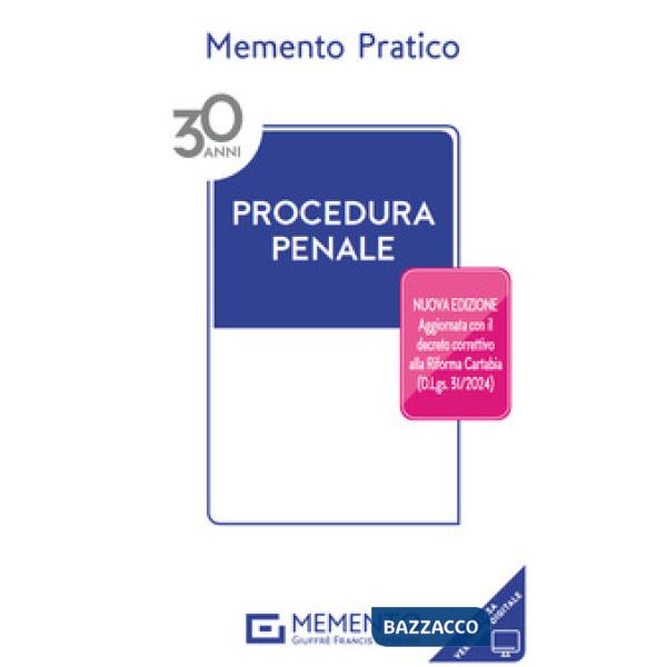 Memento pratico. Procedura penale. Aggiornato con il decreto correttivo alla Riforma Cartabia (D.Lgs.31/2024)
