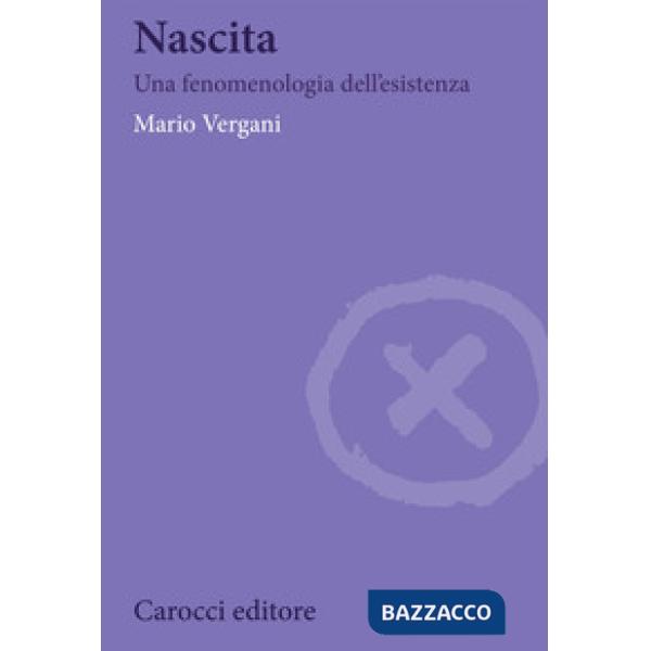 Nascita. Una fenomenologia dell'esistenza