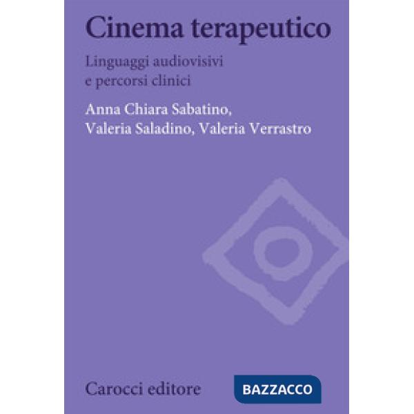 Cinema terapeutico. Linguaggi audiovisivi e percorsi clinici
