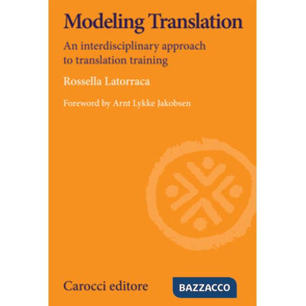 Modeling translation. An interdisciplinary approach to translation training