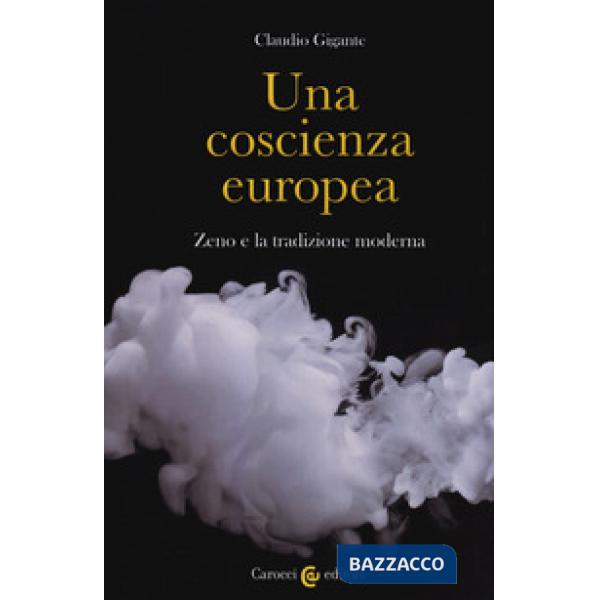 Coscienza europea. Zeno e la tradizione moderna (Una)