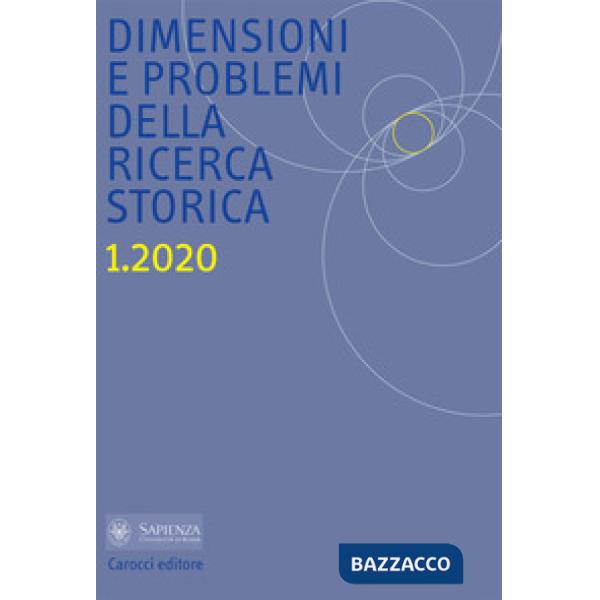 Dimensioni e problemi della ricerca storica. Rivista del Dipartimento di storia moderna e contemporanea dell'Università degli st
