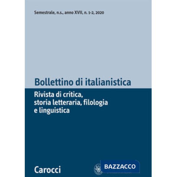 Bollettino di italianistica. Rivista di critica, storia letteraria, filologia e linguistica (2020). Vol. 1