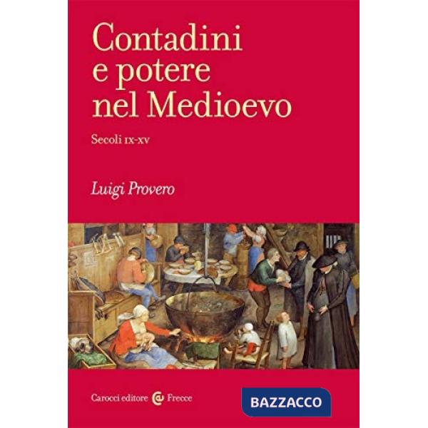Contadini e potere nel Medioevo. Secoli IX-XV