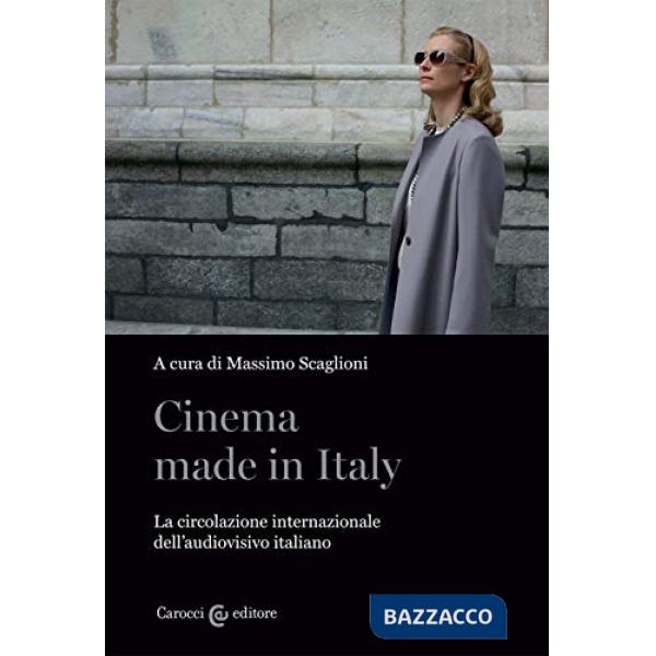 Cinema made in Italy. La circolazione internazionale dell'audiovisivo italiano