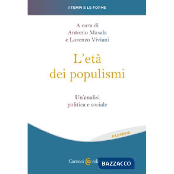 Età dei populismi. Un'analisi politica e sociale (L')