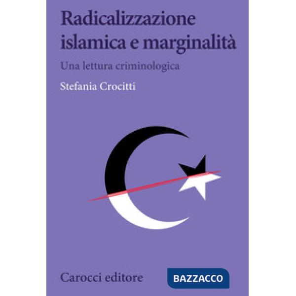 Radicalizzazione islamica e marginalità. Una lettura criminologica