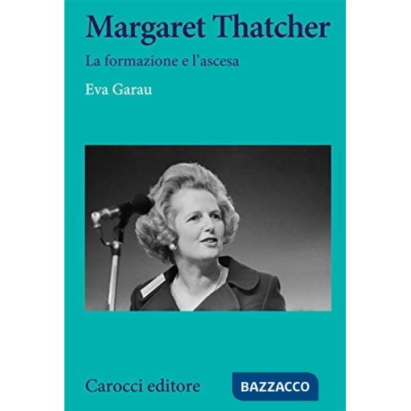 Margaret Thatcher. La formazione e l'ascesa