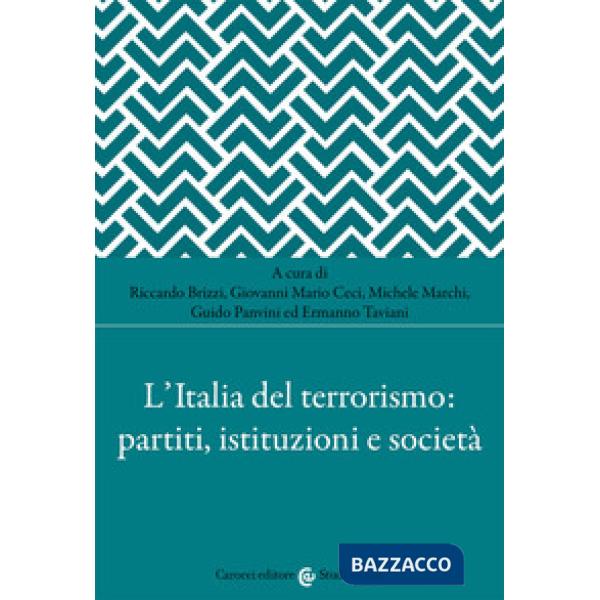 Italia del terrorismo: partiti, istituzioni e società (L')