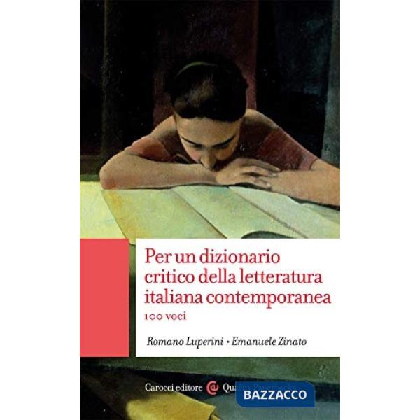 Per un dizionario critico della letteratura italiana contemporanea. 100 voci