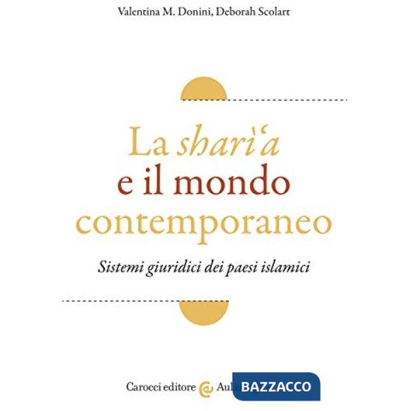 Sharì'a e il mondo contemporaneo. Sistemi giuridici dei paesi islamici (La)