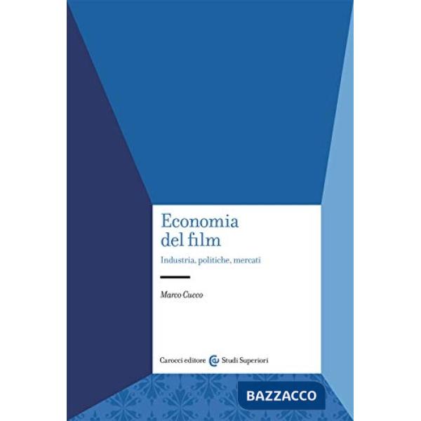 Economia del film. Industria, politiche, mercati