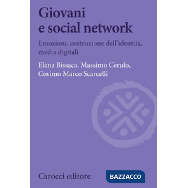 Giovani e social network. Emozioni, costruzione dell'identità, media digitali