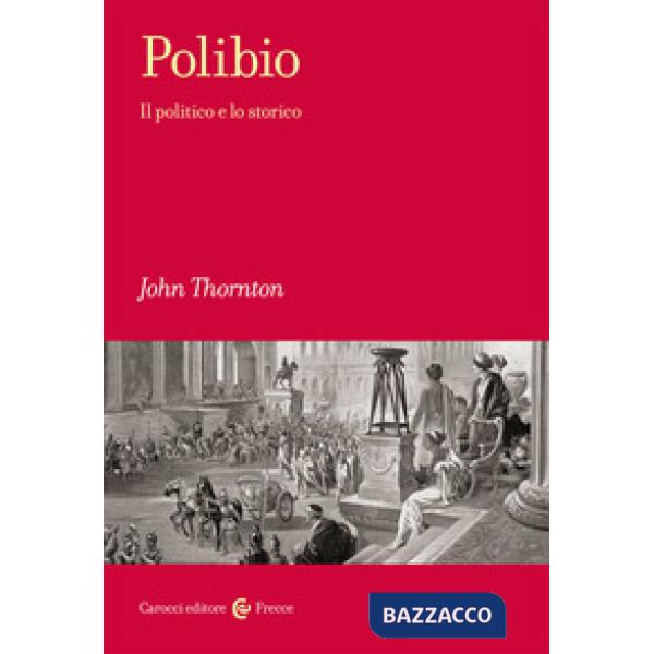 Polibio. Il politico e lo storico