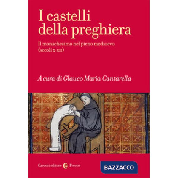Castelli della preghiera. Il monachesimo nel pieno medioevo (secoli X-XII) (I)