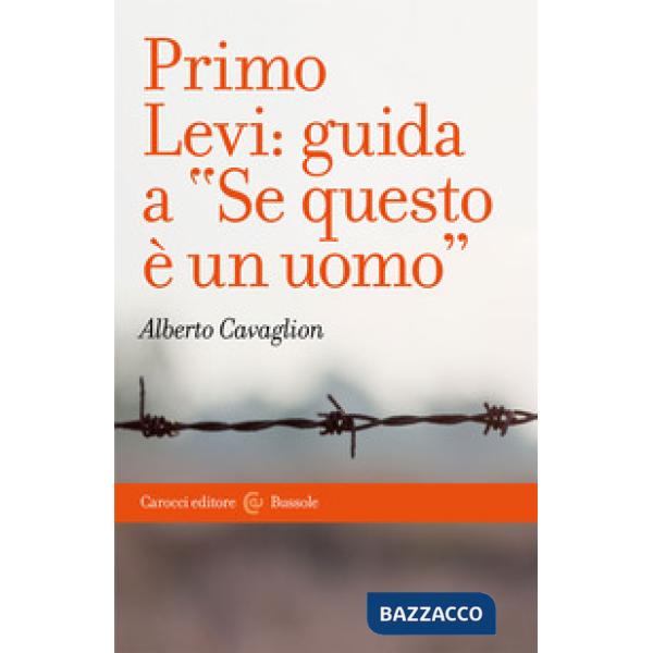 Primo Levi: guida a «Se questo è un uomo»