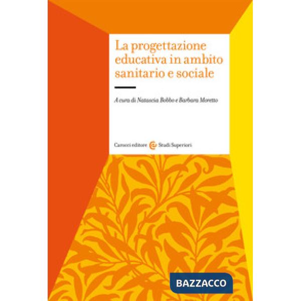Progettazione educativa in ambito sanitario e sociale (La)