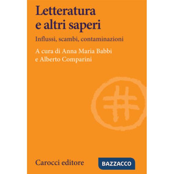 Letteratura e altri saperi. Influssi, scambi, contaminazioni