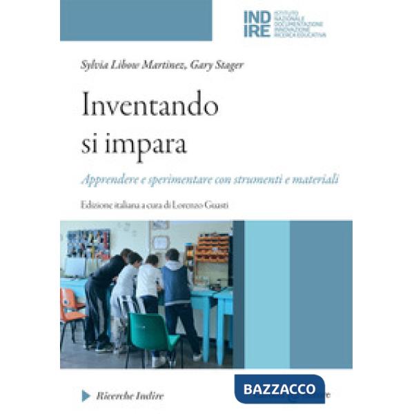 Inventando si impara. Apprendere e sperimentare con strumenti e materiali