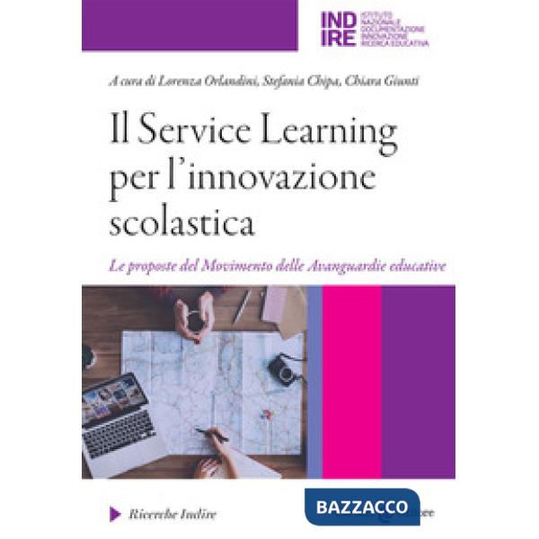 Service Learning per l'innovazione scolastica. Le proposte del Movimento delle Avanguardie educative (Il)