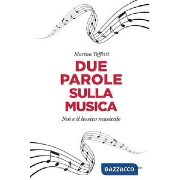Due parole sulla musica. Noi e il lessico musicale