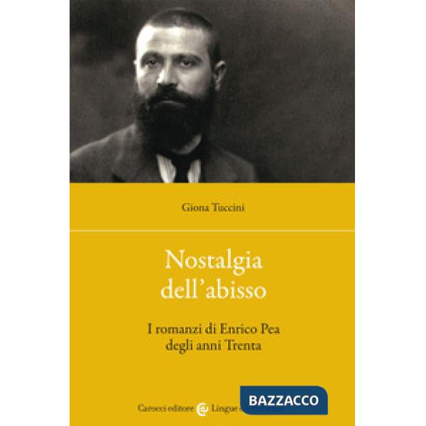 Nostalgia dell'abisso. I romanzi di Enrico Pea degli anni Trenta