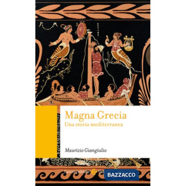 Magna Grecia. Una storia mediterranea