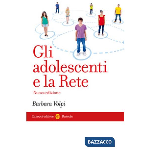 Adolescenti e la Rete. Nuova ediz. (Gli)