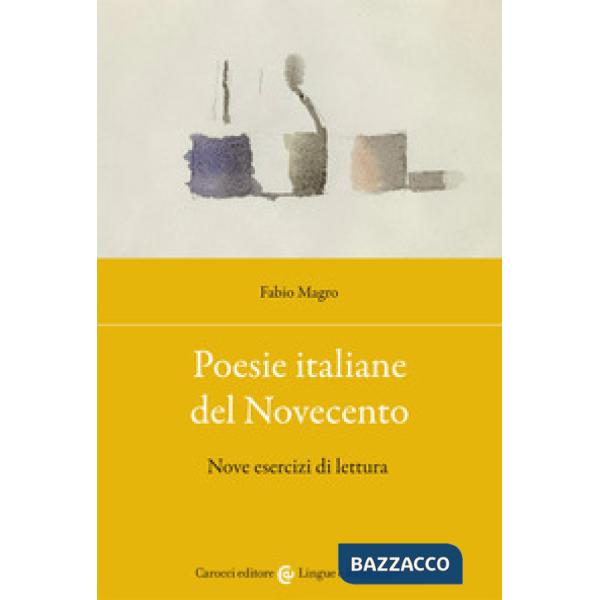 Poesie italiane del Novecento. Nove esercizi di lettura