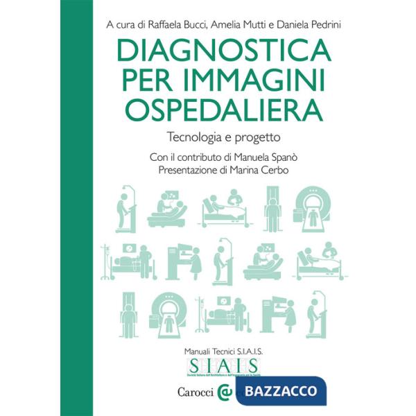 Diagnostica per immagini ospedaliera. Tecnologia e progetto