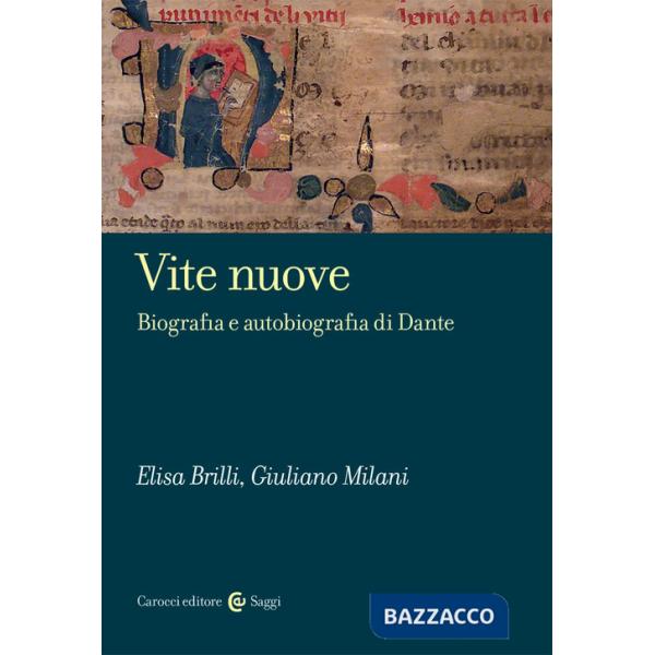 Vite nuove. Biografia e autobiografia di Dante