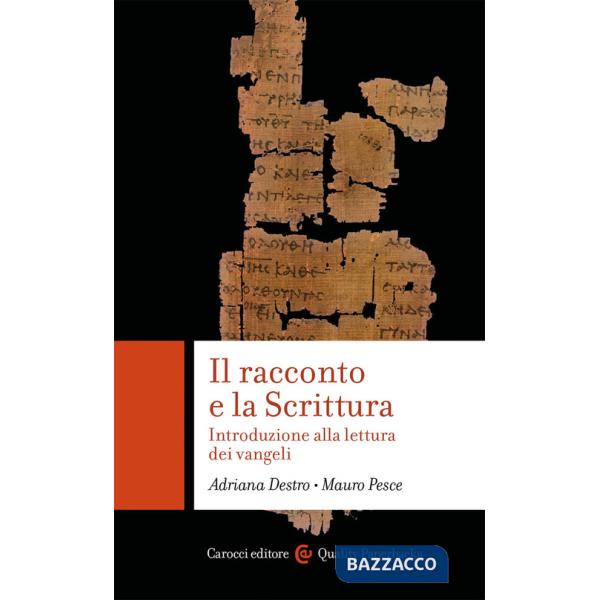 Racconto e la scrittura. Introduzione alla lettura dei Vangeli (Il)