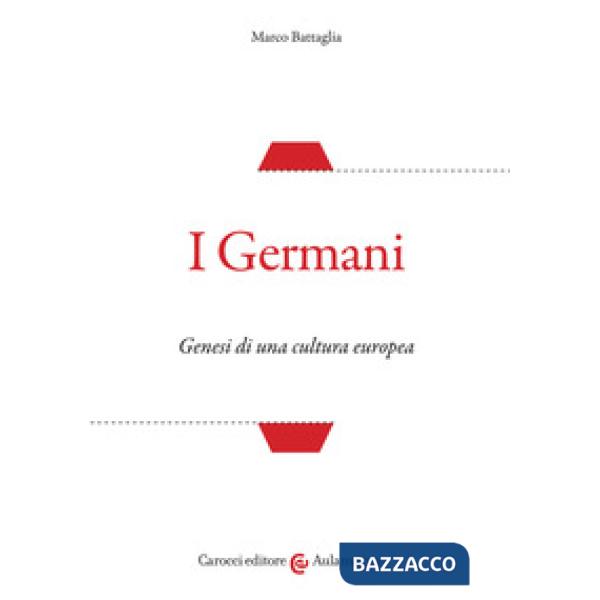 Germani. Genesi di una cultura europea (I)