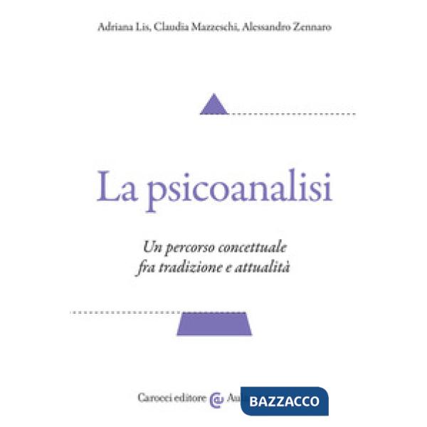 Psicoanalisi. Un percorso concettuale fra tradizione e attualità (La)