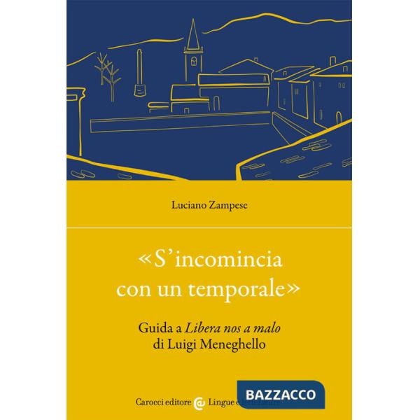 «S'incomincia con un temporale». Guida a «Libera nos a malo» di Luigi Meneghello