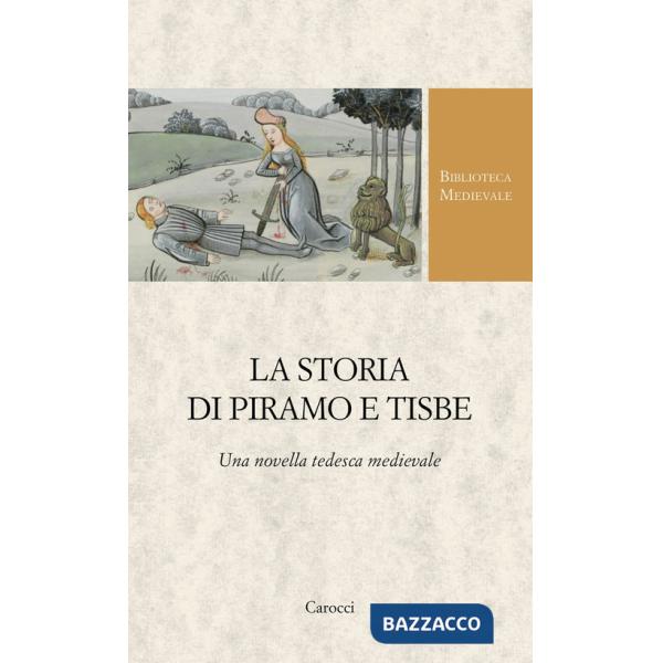 Storia di Piramo e Tisbe. Ediz. critica (La)